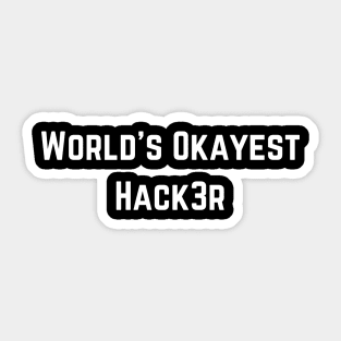 World's Okayest Hacker (text v3) Sticker